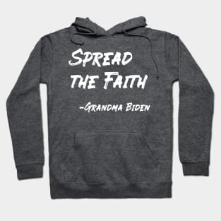 Spread the Faith - Grandma Biden Hoodie